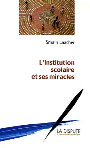 L' institution scolaire et ses miracles