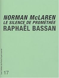 Norman McLaren, le silence de Prométhée