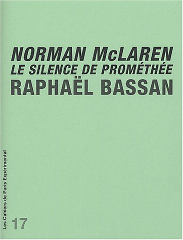 Norman McLaren, le silence de Prométhée