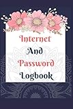 Internet And Password Logbook: A Premium Journal And Logbook To Protect Usernames and Passwords Mode by 