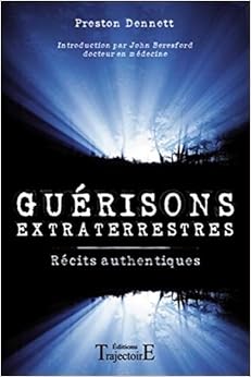 Guérisons extraterrestres - Récits authentiques Guérisons extraterrestres - Récits authentiques