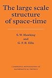 The Large Scale Structure of Space-Time (Cambridge Monographs on Mathematical Physics)