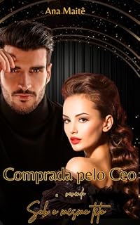Livro Comprada pelo CEO : Vivendo Sob o Mesmo teto