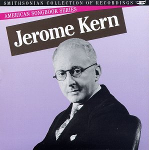 Jerome Kern, Various Artists - American Songbook Series: Jerome Kern