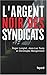 L'argent noir des syndicats (Documents (57)) (French Edition) by 