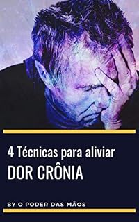 Livro 4 Técnicas para Aliviar a Dor Crônica