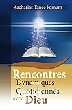 Rencontres Dynamiques Quotidiennes avec Dieu (Aides Pratiques pour les Vainqueurs) (Volume 4) (French Edition) by Zacharias Tanee Fomum