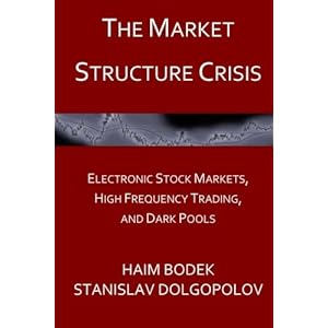 The Market Structure Crisis: Electronic Stock Markets, High Frequency Trading, and Dark Pools