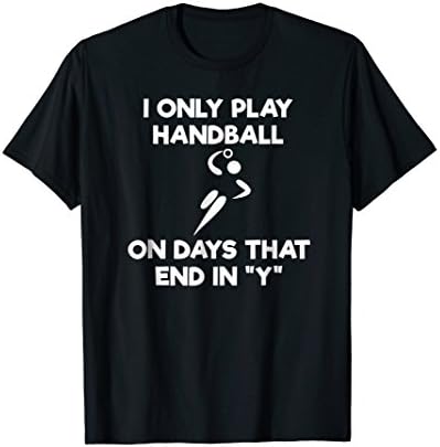 Handball Playing Funny Shirt for Handballers Players Days