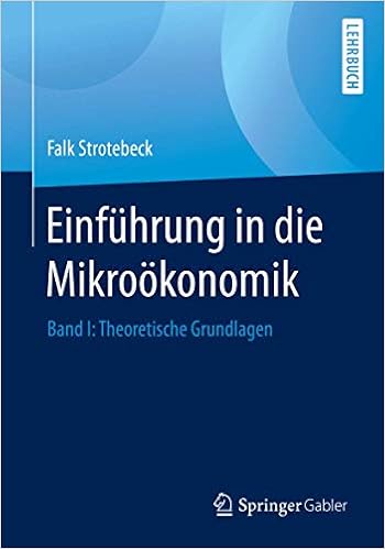 Einfuhrung In Die Mikrookonomik Band I Theoretische Grundlagen Strotebeck Falk Amazon De Bucher