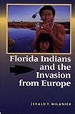 Front cover for the book Florida Indians and the Invasion from Europe by Jerald T. Milanich