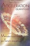 Accélération quantique - Méthode d'avancement par Tremplin énergétique (French Edition) by 