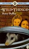 Paperback Wild Things (Pet Patrol) Book