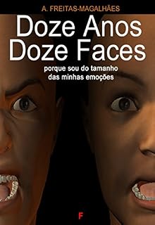Livro Doze Anos Doze Faces - Porque Sou do Tamanho das Minhas Emoções