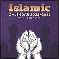 Islamic Calendar 2022-2023 With Hijri Dates: Hijri Calendar 1444 From Muharram To Dhul Hijjah Islamic Calendar 2022-2023 With Hijri Dates: Hijri Calendar 1444 From Muharram To Dhul Hijjah