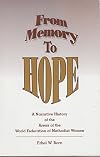 From Memory to Hope: A Narrative History of the Areas of the World Federation of Methodist Women