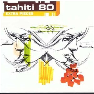 Tahiti 80 - Extra Pieces - Zortam Music