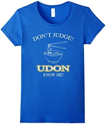 Womens Funny Noodle Tee - Don't Judge Udon Know Me T Shirt XL Royal Blue