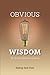 Obvious Wisdom: 52 Tips for Effective Ministry by Bob Farr