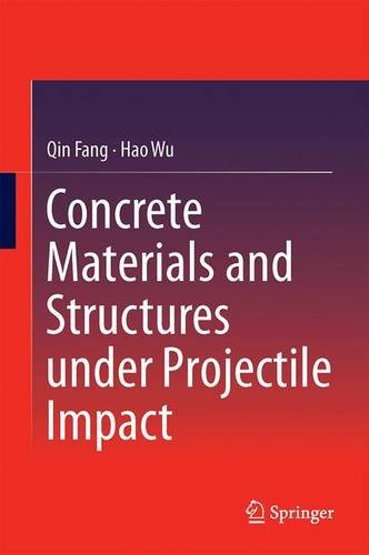 Concrete Materials and Structures under Projectile Impact