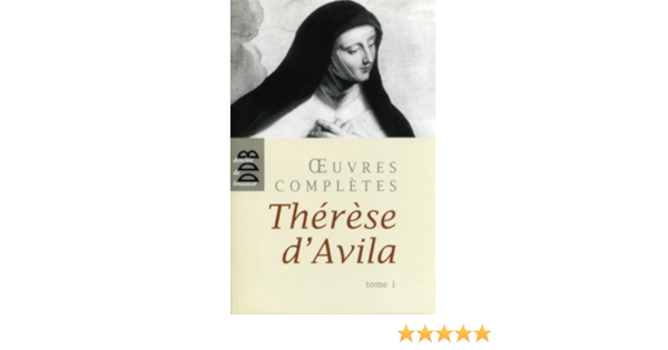 Oeuvres Completes Tome 1 Tome 1 Sources Hors Collection French Edition Therese D Avila Sainte Auclair Marcelle 9782220058719 Amazon Com Books