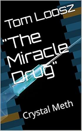 The Miracle Drug Crystal Meth Kindle Edition By T Brian - 