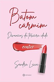 Livro Batom Carmim: Devaneios da Terceira Idade