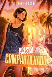 Livro ACESSO COMPARTILHADO: A praia era de ambas. O coração, nenhuma queria dividir. (Vila de Maré Livro 1)