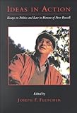 Ideas in Action : Essays on Politics and Law in Honour of Peter Russell, Fletcher, Joseph, 0802082718