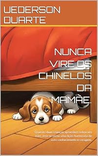 Livro NUNCA VIRE OS CHINELOS DA MAMÃE.: Quando duas crianças aprendem sobre um mito, este se torna uma lição humorada de auto conhecimento e coragem. (Hora de dormir.)