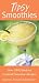 Tipsy Smoothies: Over 150 Fabulous Cocktail Smoothie Recipes by Donna Pliner Rodnitzky