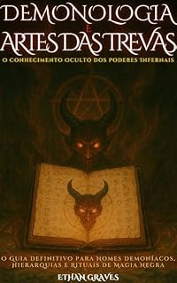 Livro Demonologia E Artes Das Trevas: O Conhecimento Oculto dos Poderes Infernais