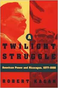 Twilight Struggle American Power And Nicaragua 1977 1990
