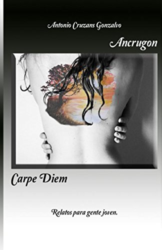Carpe diem: Relatos para gente joven (Spanish Edition)