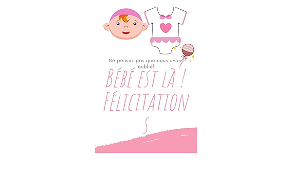 Bebe Est La Felicitations La Naissance D Un Petit Etre Il N Y A Pas Plus Belle Nouvelle Que Cela Bebe Est La Felicitations La Naissance D Un Petit Etre Il N Y A Pas Plus Belle Nouvelle Que Cela