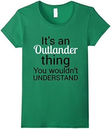 Women's Outlander It's an Outlander Thing You Wouldn't Understand XL Kelly Green