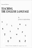 Teaching the English Language, Bushman, John H., 0398054665
