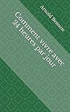 Image de Comment vivre avec 24 heures par jour (French Edition)