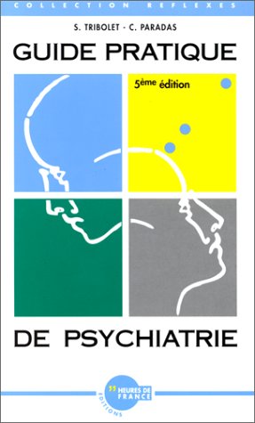 Guide pratique de psychiatrie