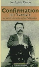 Confirmation de l'Évangile par les actes et paroles de maître Philippe