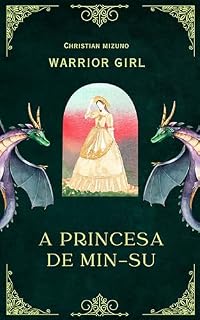 Livro Warrior Girl: A Princesa de Min-Su: Do Bizzaro Mundo do Gato e a Fada (Bizarro Mundo Do Gato e a Fada)
