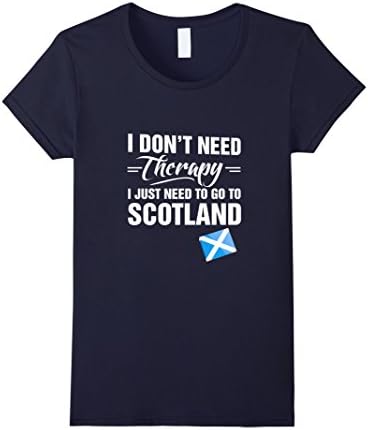Women's I Don't Need Therapy I Just Need To Go To Scotland T-Shirt XL Navy