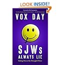 SJWs Always Lie: Taking Down the Thought Police (The Laws of Social Justice Book 1)