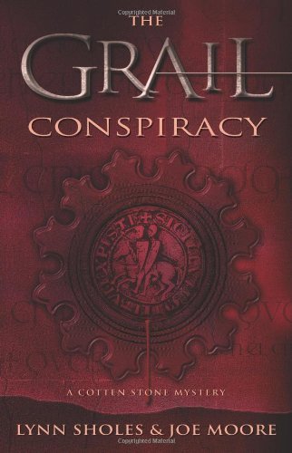 The Grail Conspiracy (A Cotten Stone Mystery) by Lynn Sholes (2005-09-08)