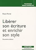 Liberer son ecriture et enrichir son style 2eme edition (EN FRANCAIS DANS LE TEXTE) by