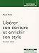 Liberer son ecriture et enrichir son style 2eme edition (EN FRANCAIS DANS LE TEXTE) by