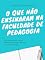 Livro O que Não Ensinaram na Faculdade de Pedagogia