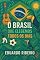 Livro O Brasil: que Elegemos todos os Dias