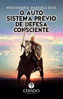 Livro O AUTO SISTEMA PRÉVIO DE DEFESA CONSCIENTE