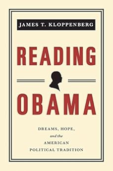 Reading Obama: Dreams, Hope, and the American Political Tradition by [Kloppenberg, James T.]